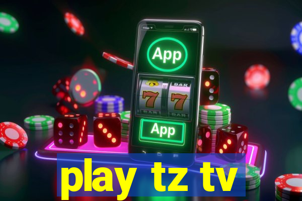 play tz tv