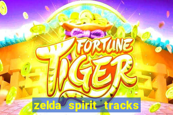 zelda spirit tracks rom pt br