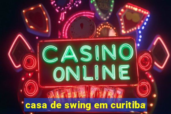 casa de swing em curitiba