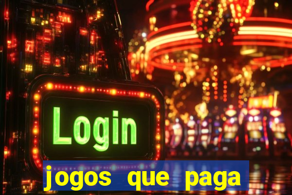 jogos que paga dinheiro de verdade no paypal