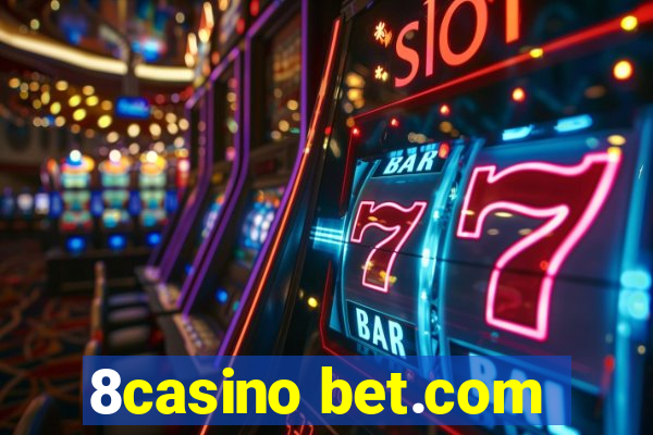 8casino bet.com