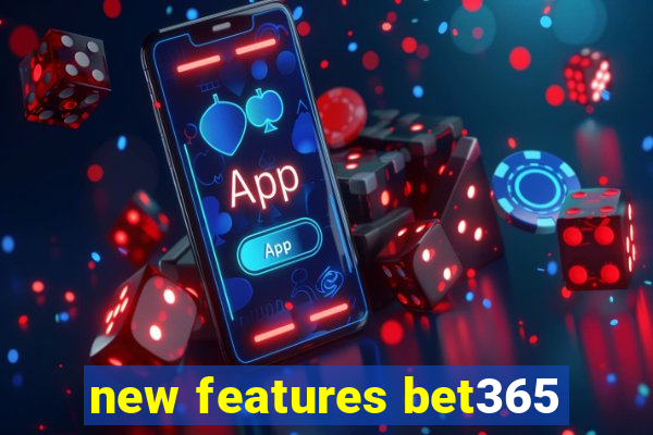 new features bet365