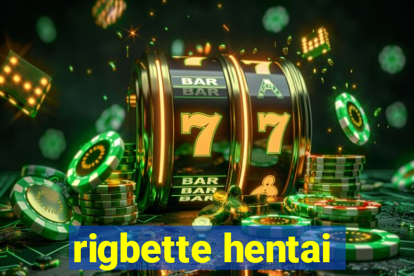 rigbette hentai