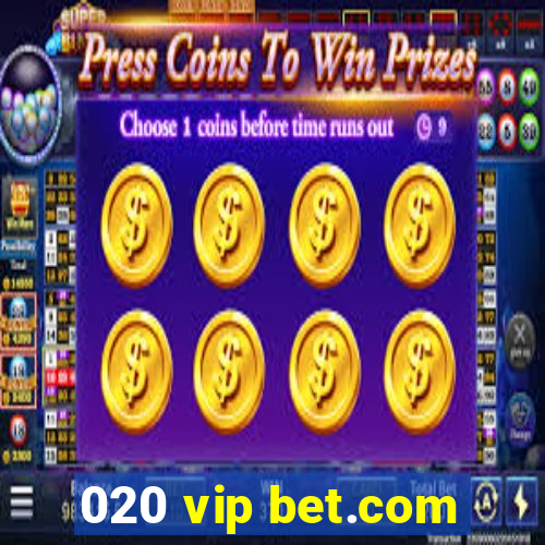 020 vip bet.com