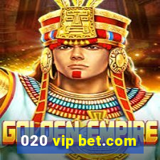 020 vip bet.com