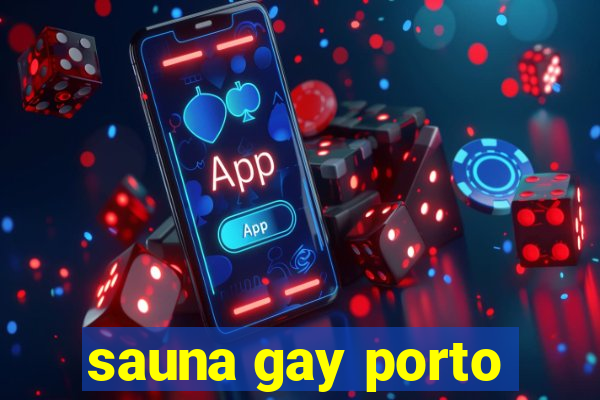 sauna gay porto