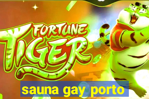 sauna gay porto