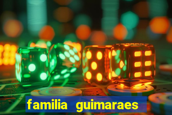 familia guimaraes na bahia