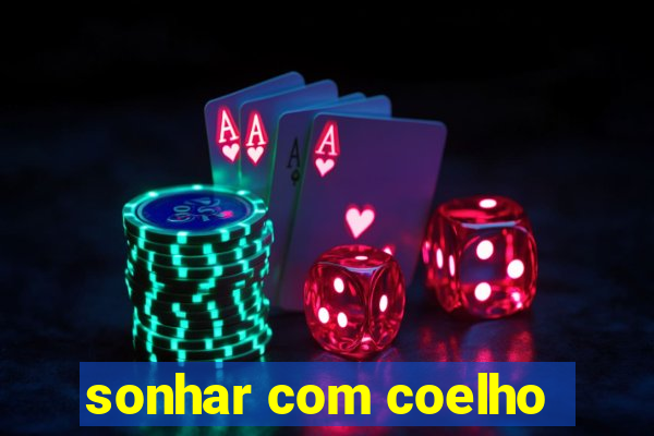 sonhar com coelho