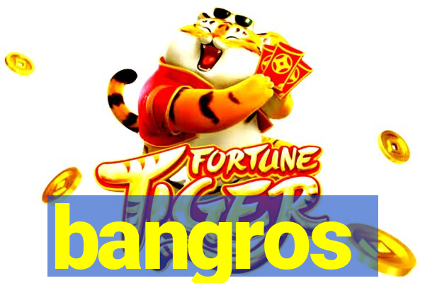 bangros