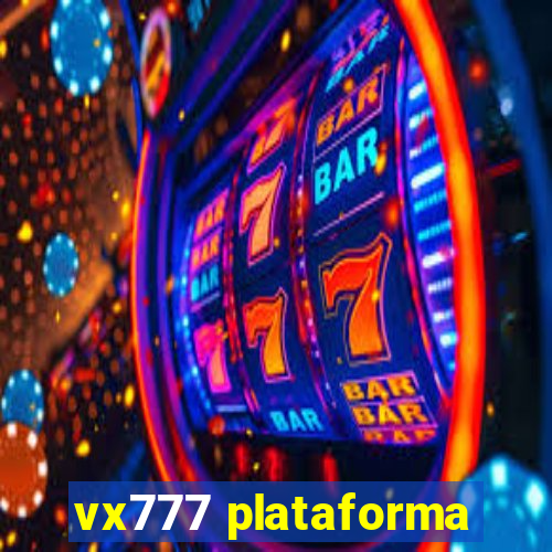 vx777 plataforma