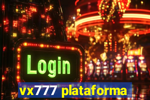 vx777 plataforma