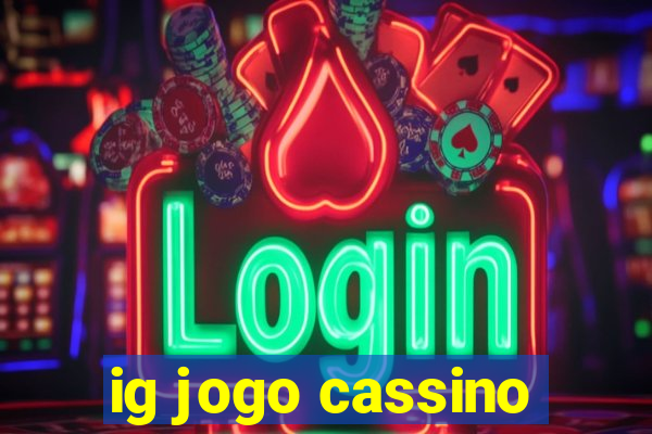 ig jogo cassino