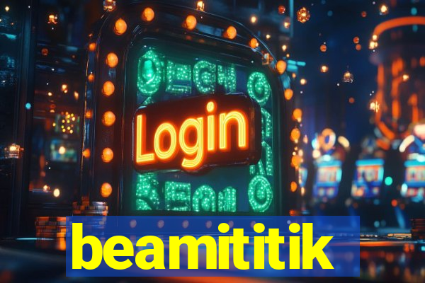 beamititik