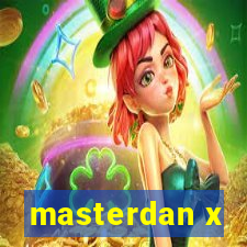 masterdan x