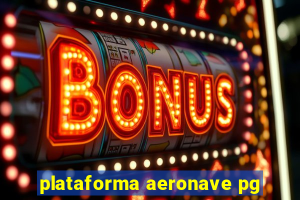 plataforma aeronave pg