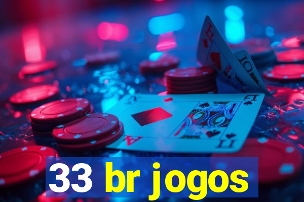 33 br jogos