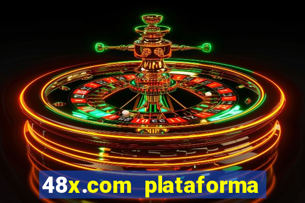 48x.com plataforma de jogos