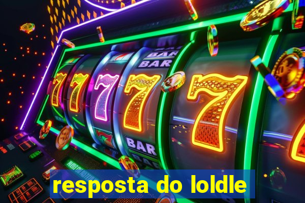 resposta do loldle