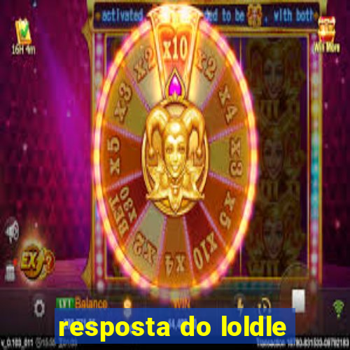 resposta do loldle