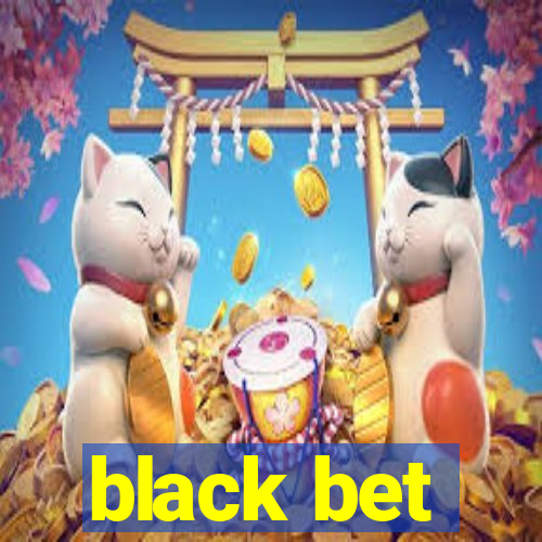 black bet