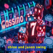 chloe and jason swing