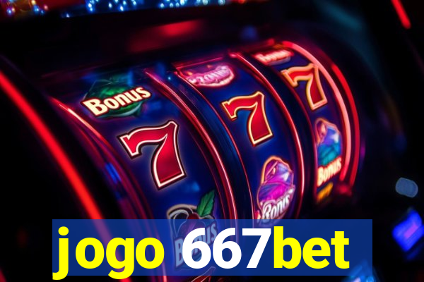 jogo 667bet