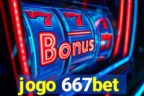 jogo 667bet