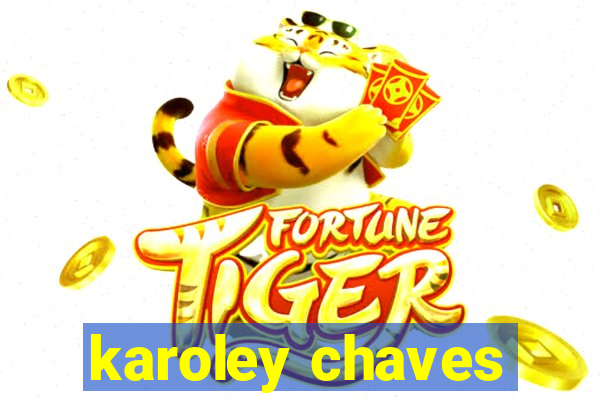 karoley chaves