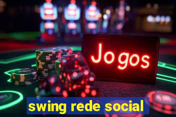 swing rede social