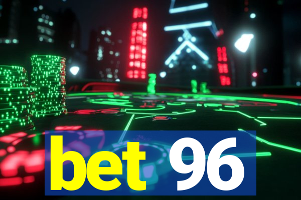 bet 96