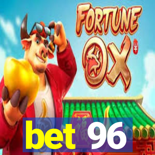 bet 96