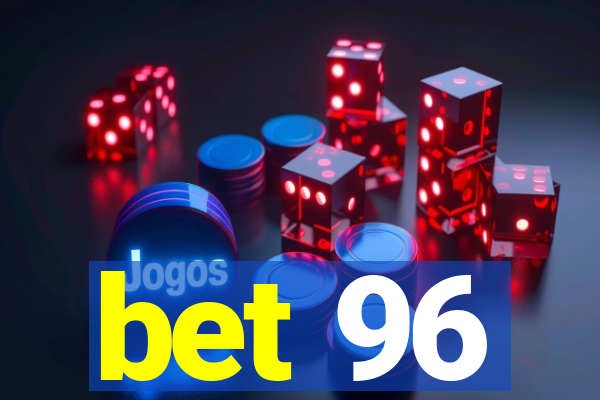 bet 96