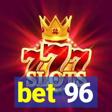 bet 96