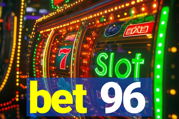 bet 96