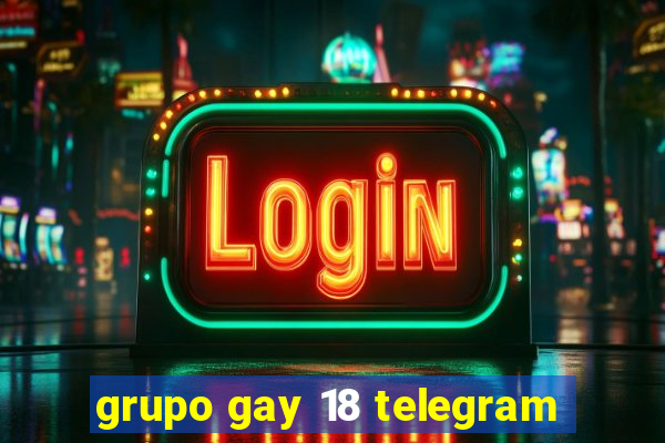 grupo gay 18 telegram