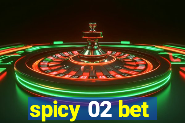 spicy 02 bet