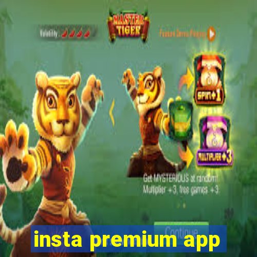 insta premium app