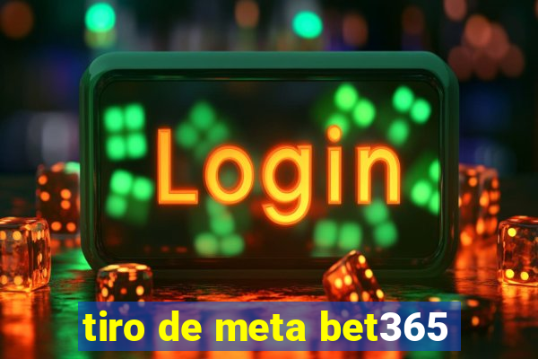 tiro de meta bet365