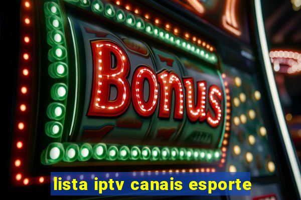 lista iptv canais esporte