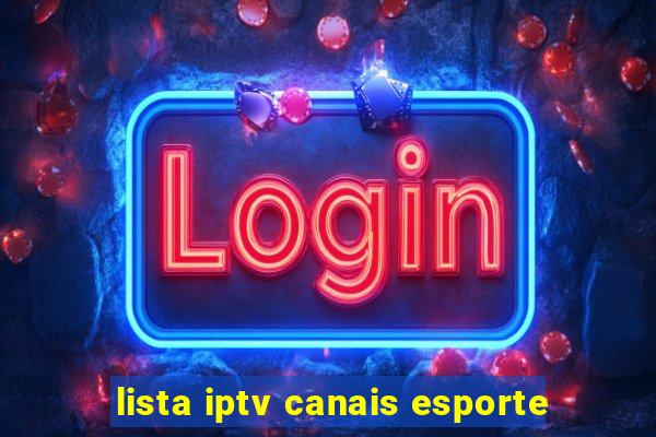 lista iptv canais esporte