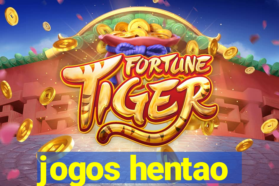 jogos hentao