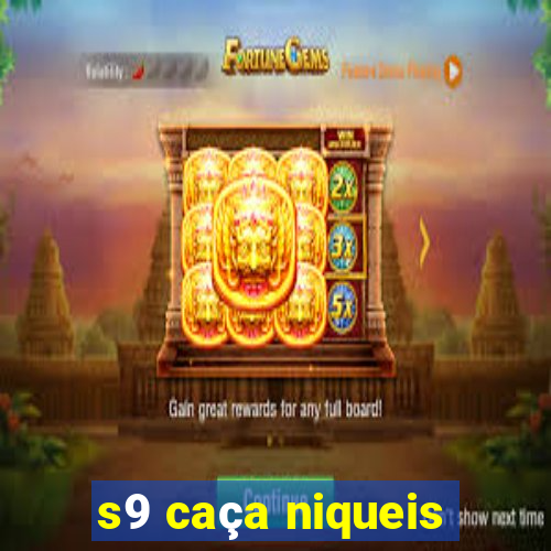 s9 caça niqueis