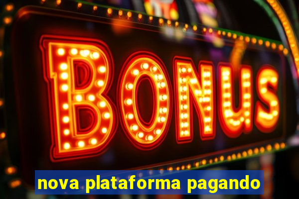 nova plataforma pagando