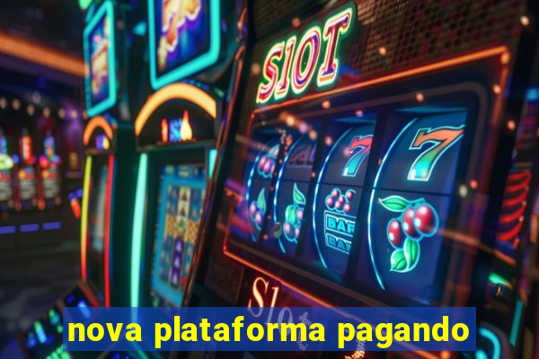 nova plataforma pagando