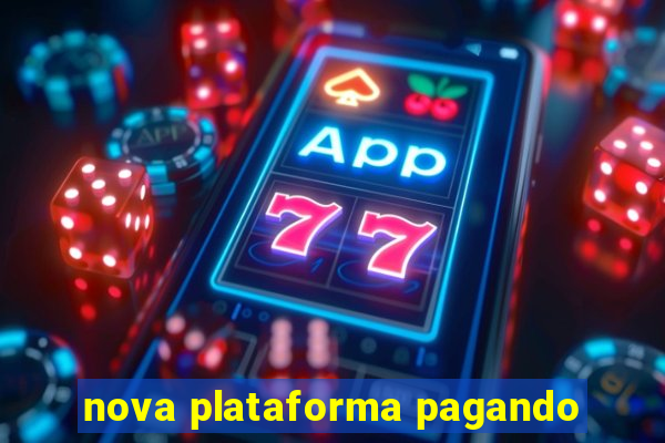 nova plataforma pagando