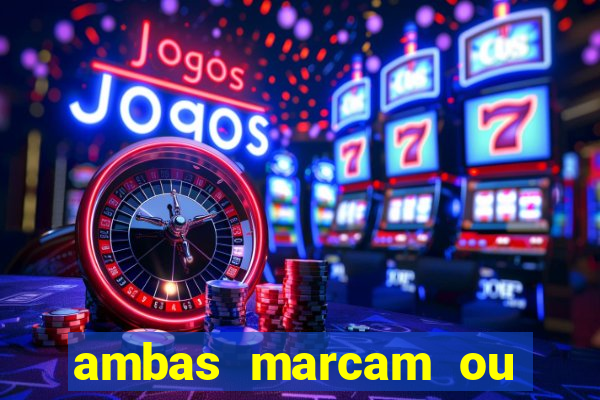 ambas marcam ou mais de 2.5