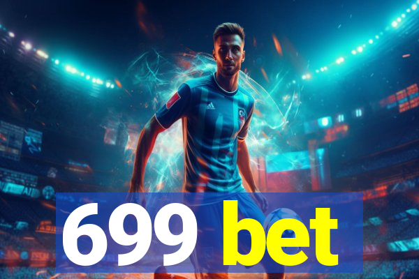 699 bet