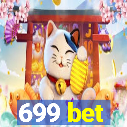 699 bet