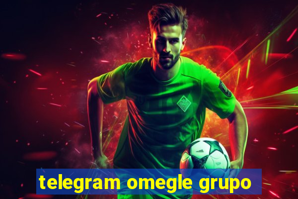 telegram omegle grupo